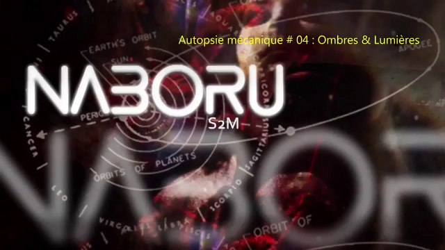 NABORU Autopsie Mécanique #04 Ombres & Lumières