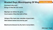 Michael Gale - Wasted Days Worshipping Of Way laid Idols And Gods.