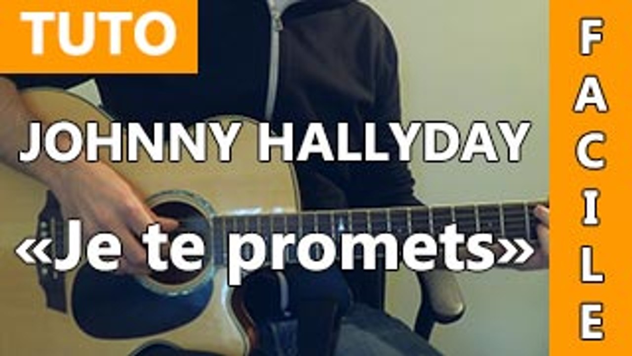Johnny Hallyday - Je te promets - Cours Guitare ( Facile ) - Vidéo  Dailymotion