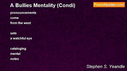 Stephen S. Yeandle - A Bullies Mentality (Condi)