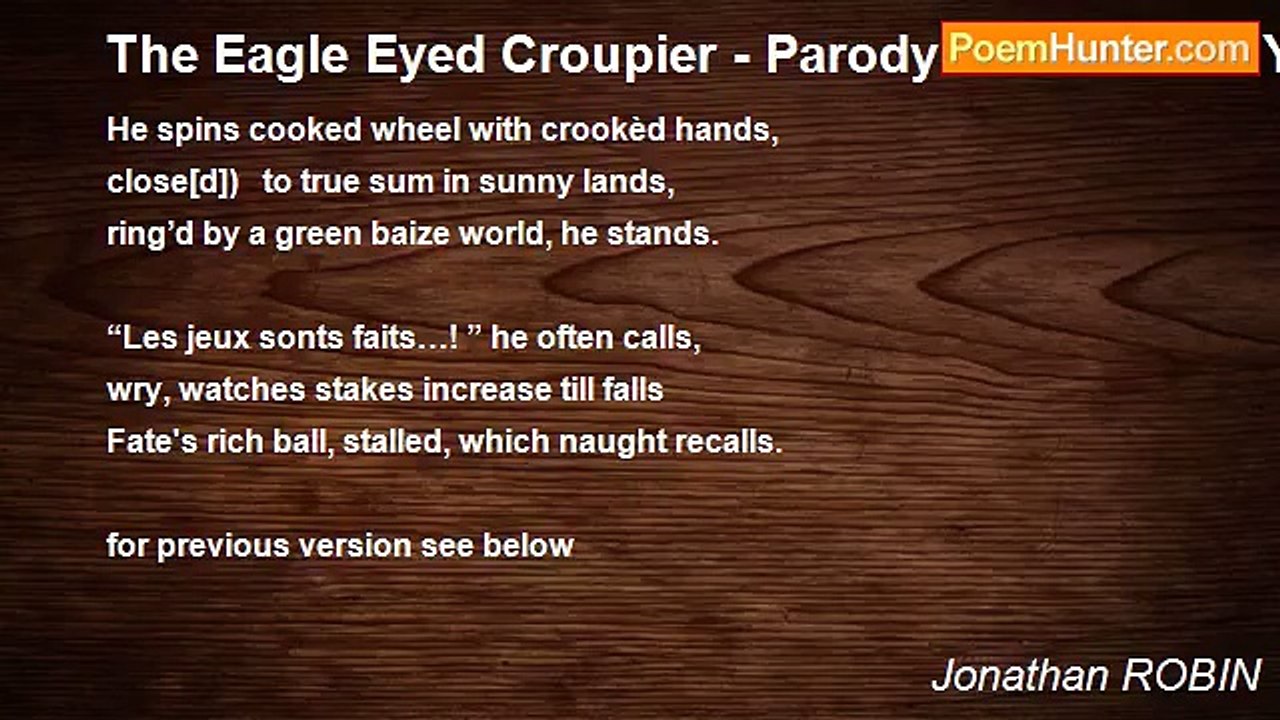 Jonathan ROBIN - The Eagle Eyed Croupier - Parody Alfred TENNYSON – The Eagle