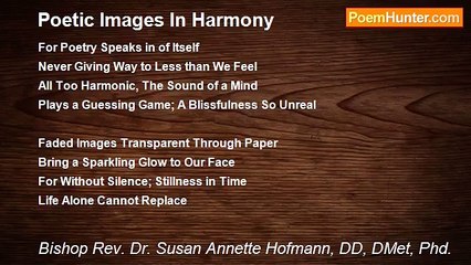 Bishop Rev. Dr. Susan Annette Hofmann, DD, DMet, Phd. - Poetic Images In Harmony