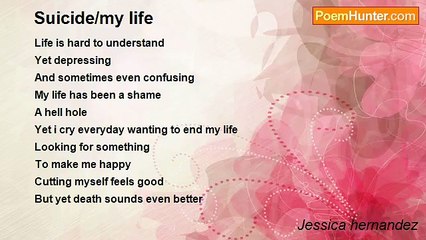 Jessica hernandez - Suicide/my life