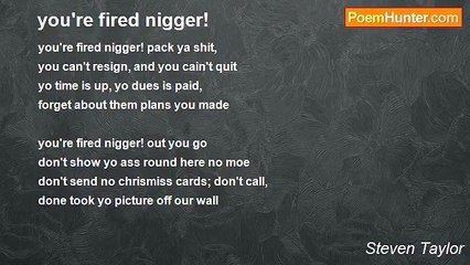 Steven Taylor - you're fired nigger!