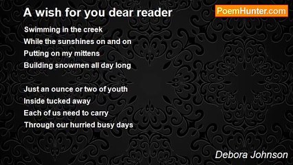 Debora Johnson - A wish for you dear reader