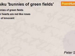 Peter S. Quinn - Haiku 'bunnies of green fields'