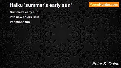 Peter S. Quinn - Haiku 'summer's early sun'