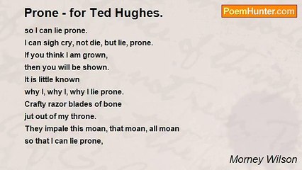 Morney Wilson - Prone - for Ted Hughes.