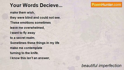 beautiful imperfection - Your Words Decieve...