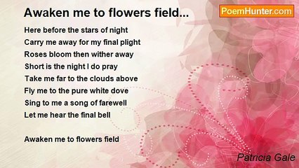 Patricia Gale - Awaken me to flowers field...