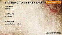 Dónall Dempsey - LISTENING TO MY BABY TALK(for Lyn)
