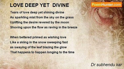 Dr subhendu kar - LOVE DEEP YET  DIVINE