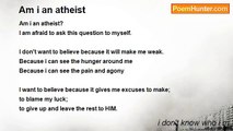 i don't know who i m - Am i an atheist