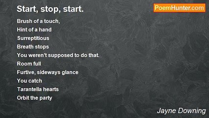 Jayne Downing - Start, stop, start.