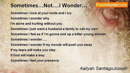 Aaliyah SantiagoJoseph - Sometimes…Not….I Wonder…