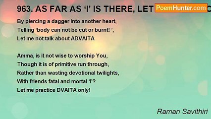 Raman Savithiri - 963. AS FAR AS ‘I’ IS THERE, LET ME CLING TO ‘YOU’