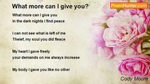 Cody Moore - What more can I give you?