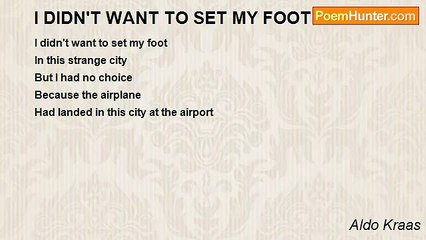 Aldo Kraas - I DIDN'T WANT TO SET MY FOOT
