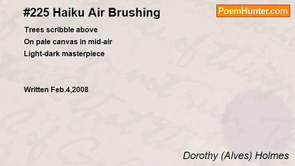 Dorothy (Alves) Holmes - #225 Haiku Air Brushing