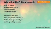 Jerry Abrahamson - When Good Isn't Good enough