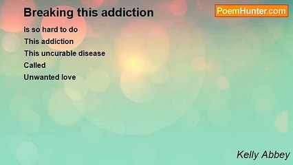 Kelly Abbey - Breaking this addiction
