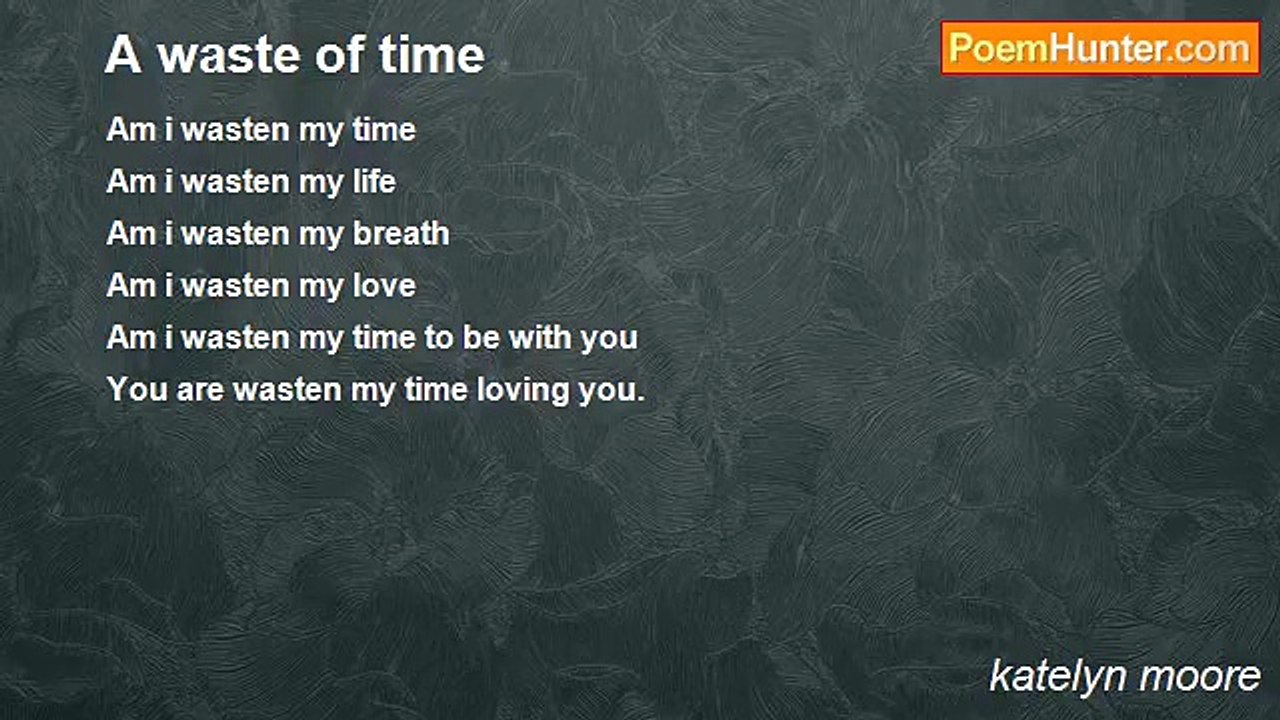 katelyn moore - A waste of time