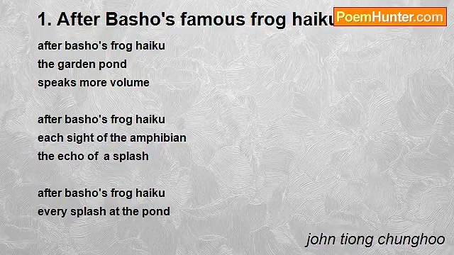 john tiong chunghoo - 1. After Basho's famous frog haiku