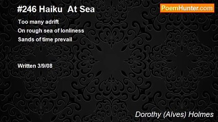 Dorothy (Alves) Holmes - #246 Haiku  At Sea