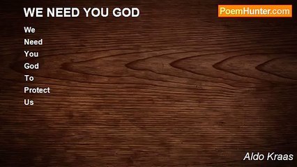 Aldo Kraas - WE NEED YOU GOD
