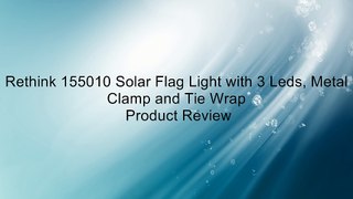 Rethink 155010 Solar Flag Light with 3 Leds, Metal Clamp and Tie Wrap