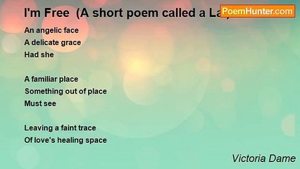 Victoria Dame - I'm Free  (A short poem called a Lai)