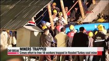 18 workers trapped in flooded Turkey coal mine