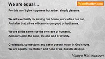 Vijaiya Ramkissoon - We are equal....