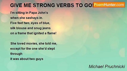 Michael Pruchnicki - GIVE ME STRONG VERBS TO GO!