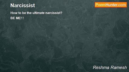 Reshma Ramesh - Narcissist