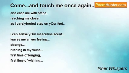 Inner Whispers - Come...and touch me once again...?