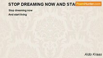 Aldo Kraas - STOP DREAMING NOW AND START LIVING