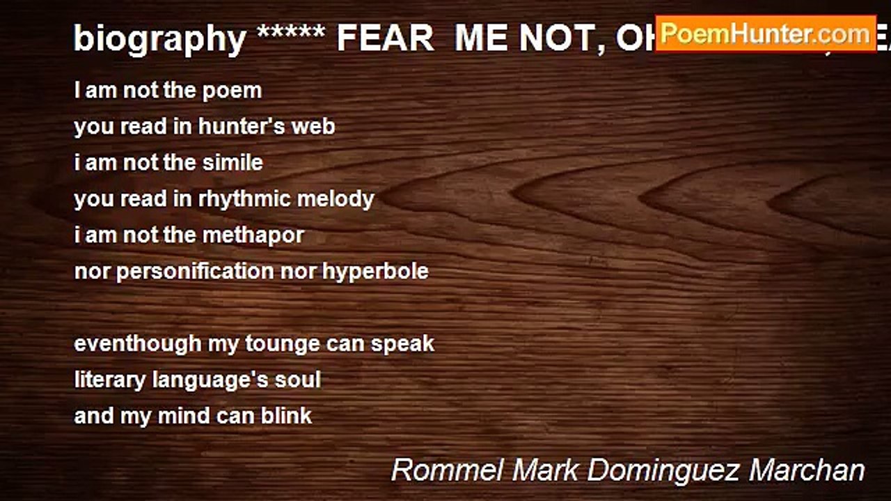 Rommel Mark Dominguez Marchan - biography ***** FEAR  ME NOT, OH PLEASE, FEAR  NOT ME