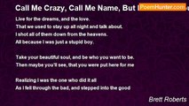 Brett Roberts - Call Me Crazy, Call Me Name, But I Still Love You!