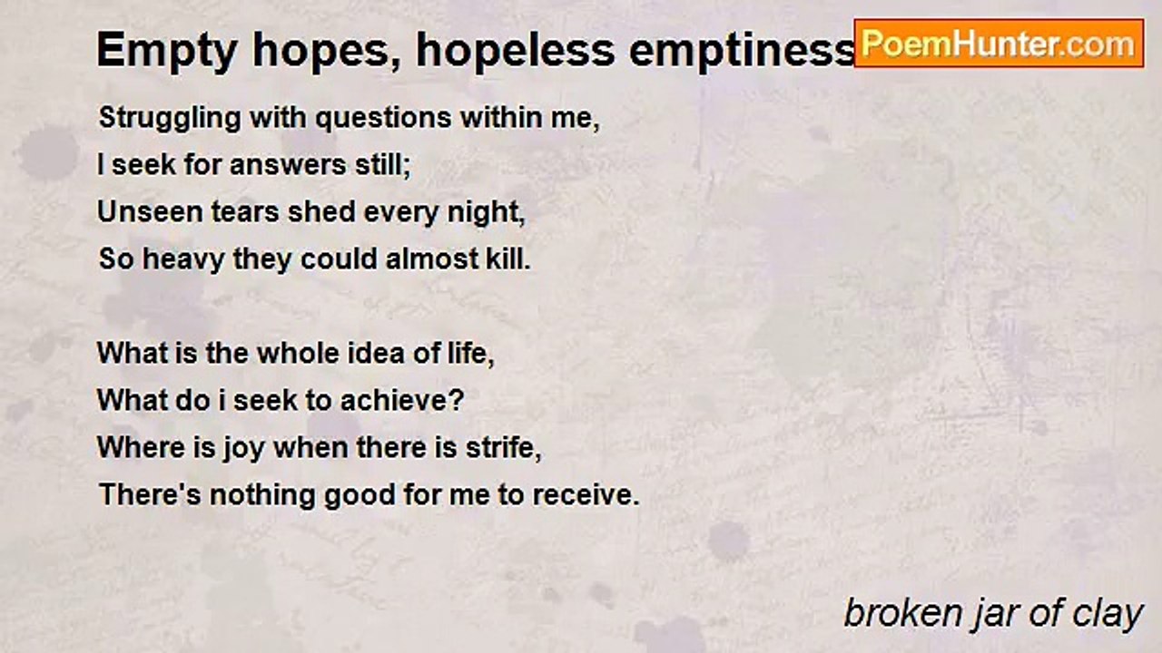 broken jar of clay - Empty hopes, hopeless emptiness.