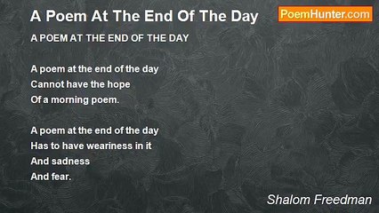 Shalom Freedman - A Poem At The End Of The Day