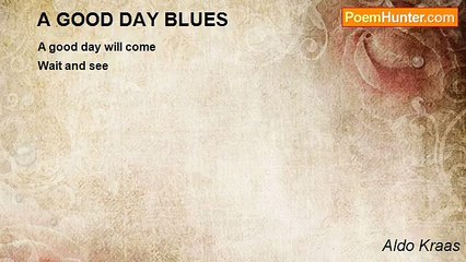 Aldo Kraas - A GOOD DAY BLUES
