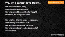 david lessard - We, who cannot love freely...