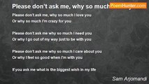 Sam Arjomandi - Please don’t ask me, why so much I love you