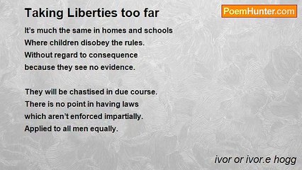 ivor or ivor.e hogg - Taking Liberties too far