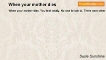 Susie Sunshine - When your mother dies
