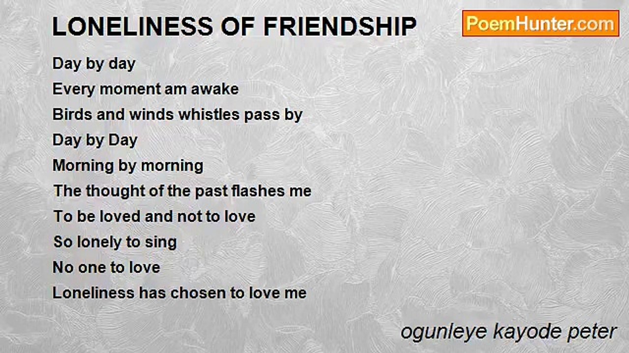 ogunleye kayode peter - LONELINESS OF FRIENDSHIP