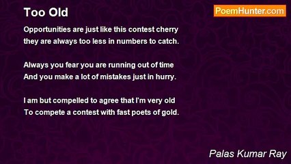 Palas Kumar Ray - Too Old