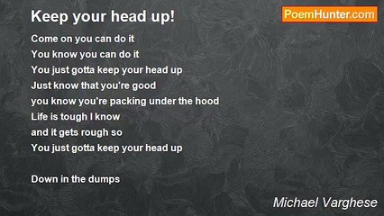 Michael Varghese - Keep your head up!