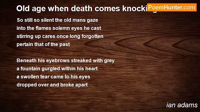 ian adams - Old age when death comes knocking